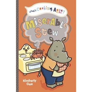 Miserable Stew - (What's Cooking, Arlo?) by Kimberly Gee - 1 of 1