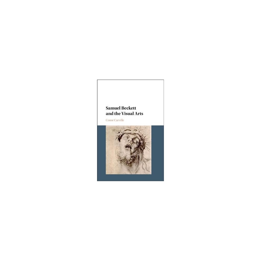 ISBN 9781108422772 product image for Samuel Beckett and the Visual - by Conor Carville (Hardcover) | upcitemdb.com