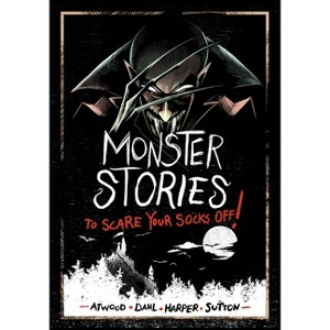 Monster Stories to Scare Your Socks Off! - by Michael Dahl & Benjamin Harper & Laurie S Sutton & Megan Atwood - 1 of 1