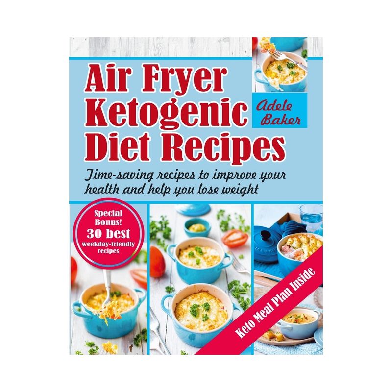 Air Fryer Ketogenic Diet Recipes - by  Adele Baker (Paperback), 1 of 2