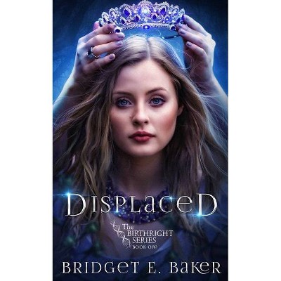 Displaced - (Birthright) by  Bridget E Baker (Paperback)