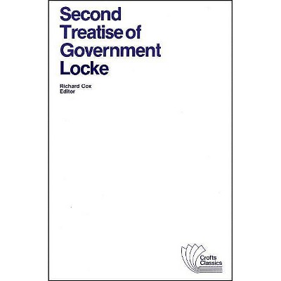 Second Treatise of Government - (Crofts Classics) by  John Locke (Paperback)