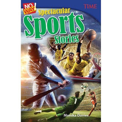 No Way! Spectacular Sports Stories - (Time for Kids(r) Nonfiction Readers) by  Monika Davies (Paperback)