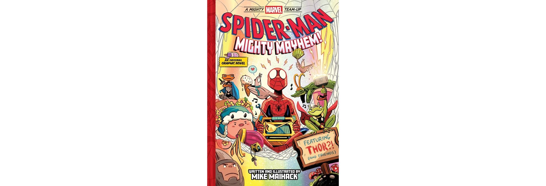 Spider-Man: Mighty Mayhem! (a Mighty Marvel Team-Up) - (A Mighty Marvel Team-Up) by  Mike Maihack (Hardcover)