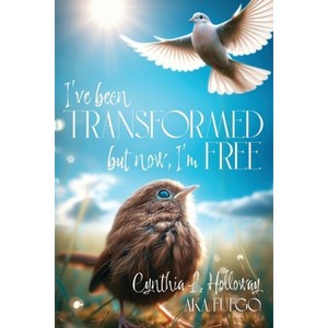 I've Been Transformed - Large Print by  Cynthia L Holloway (Paperback) - 1 of 1
