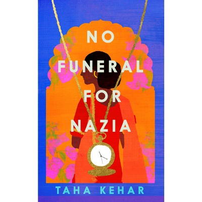 No Funeral for Nazia - by  Taha Kehar (Paperback)