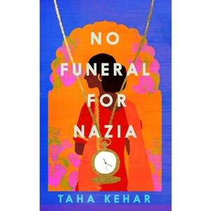 No Funeral for Nazia - by  Taha Kehar (Paperback) - 1 of 1