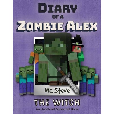 Diary of a Minecraft Zombie Alex - by  MC Steve (Paperback)