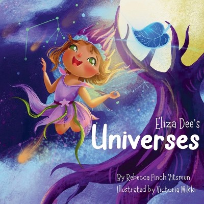Eliza Dee's Universes - by  Rebecca Finch Vitsmun (Paperback)