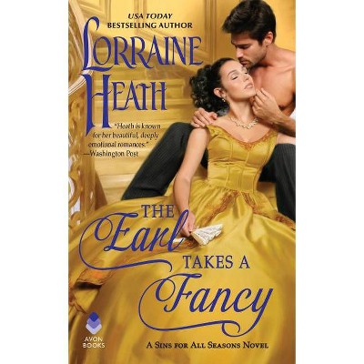 The Earl Takes a Fancy - (Sins for All Seasons) by  Lorraine Heath (Paperback)