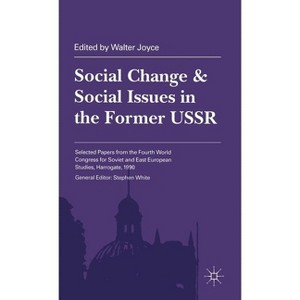 Social Change and Social Issues in the Former USSR - (Harrowgate) by  Walter Joyce (Hardcover) - 1 of 1