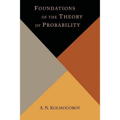 Foundations of the Theory of Probability - by  A N Kolmogorov (Paperback)