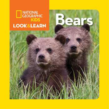 National Geographic Kids Look and Learn: Bears - (Look & Learn) (Board Book)