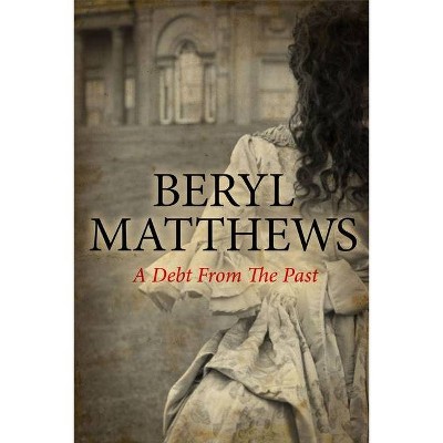 A Debt from the Past - Large Print by  Beryl Matthews (Hardcover)