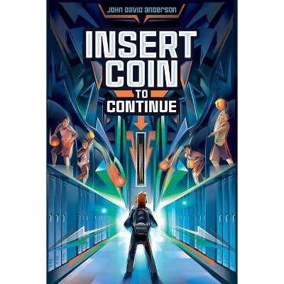 Insert Coin to Continue - by  John David Anderson (Paperback)