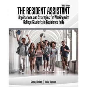 The Resident Assistant: Applications and Strategies for Working with College Students in Residence Halls - 8th Edition (Paperback) - 1 of 1