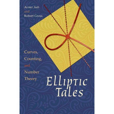 Elliptic Tales - by  Avner Ash & Robert Gross (Paperback)