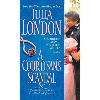 A Courtesan's Scandal - by  Julia London (Paperback)