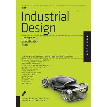 The Industrial Design Reference & Specification Book - by  Dan Cuffaro & Isaac Zaksenberg (Paperback)