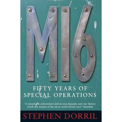 Mi6 - (Fifty Years of Special Operations) by  Stephen Dorril (Paperback)