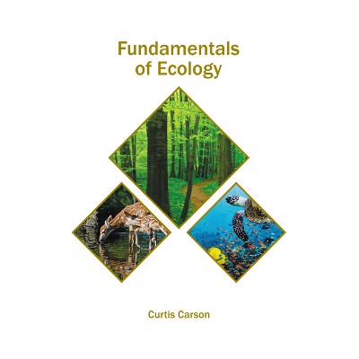 Fundamentals of Ecology - by  Curtis Carson (Hardcover)