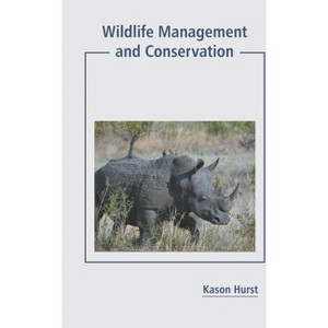 Wildlife Management and Conservation - by  Kason Hurst (Hardcover) - 1 of 1