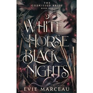 White Horse Black Nights - (The Godkissed Bride) by Evie Marceau - 1 of 1