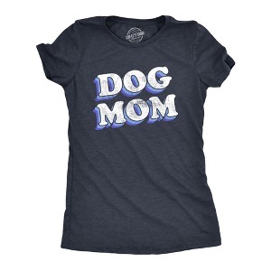 Womens Dog Mom T Shirt Funny Saying Gift for Her Hilarious Graphic Tee Quote for Girls - Crazy Dog Women's T Shirt - 1 of 4