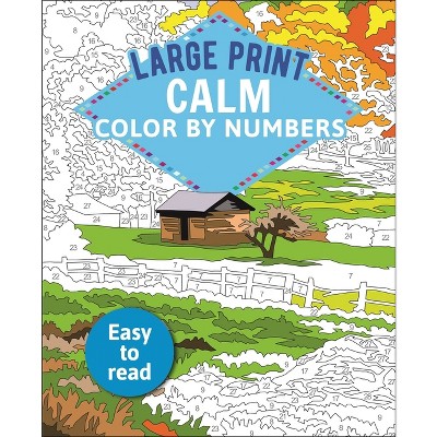 Large Print Calm Color by Numbers - (Sirius Large Print Color by Numbers Collection) by  David Woodroffe (Paperback)