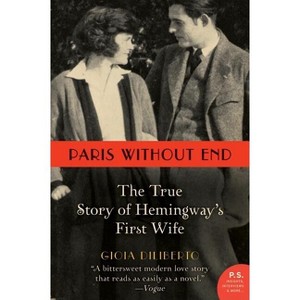 Paris Without End - (P.S.) by  Gioia Diliberto (Paperback) - 1 of 1