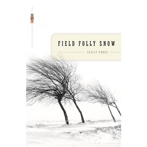 Field Folly Snow - (VQR Poetry) by  Cecily Parks (Paperback) - image 1 of 1