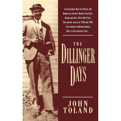 The Dillinger Days - by  John Toland (Paperback)