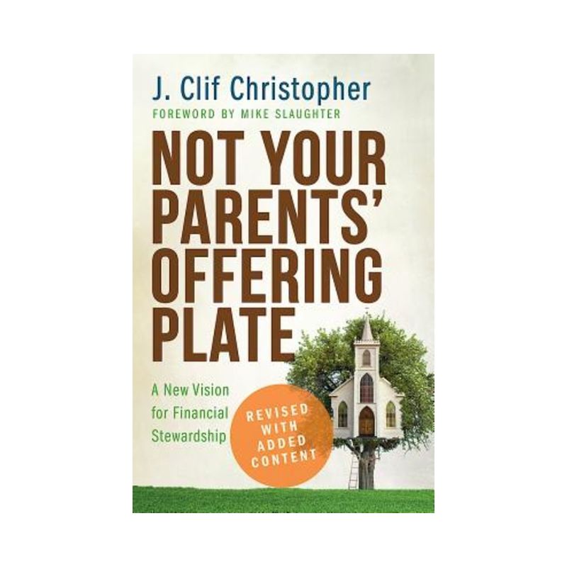Not Your Parents' Offering Plate - by  J Clif Christopher (Paperback), 1 of 2