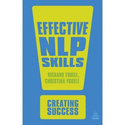 Effective NLP Skills - (Creating Success) 2nd Edition by  Richard Youell & Christina Youell (Paperback)