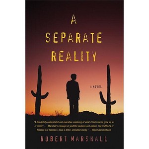 A Separate Reality - by  Robert Marshall (Paperback) - 1 of 1