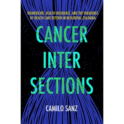 Cancer Intersections - by  Camilo Sanz (Paperback)