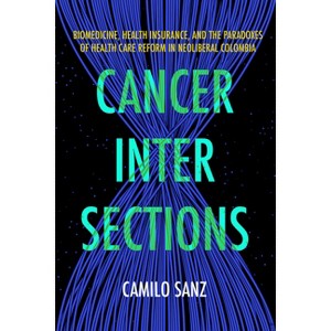 Cancer Intersections - by  Camilo Sanz (Paperback) - 1 of 1