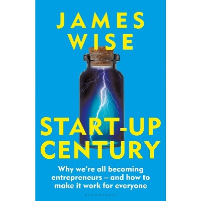 Start-Up Century - by  James Wise (Hardcover)