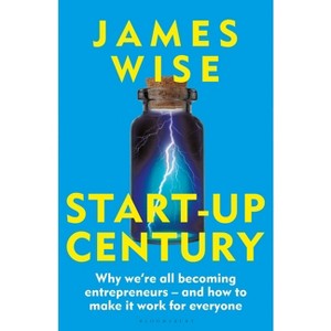 Start-Up Century - by  James Wise (Hardcover) - 1 of 1