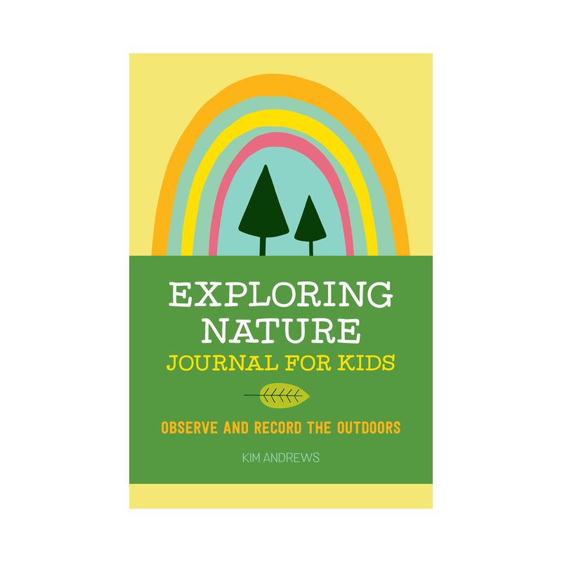 Exploring Nature Journal For Kids - By Kim Andrews ( Paperback ), 1 of 2