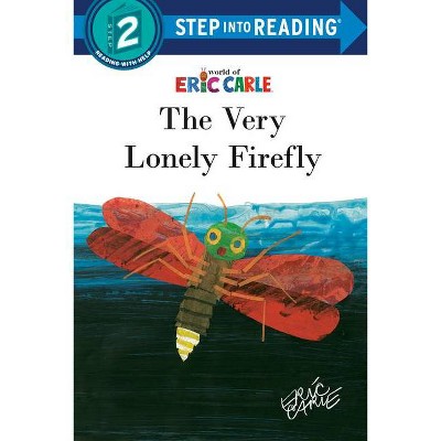 The Very Lonely Firefly - (Step Into Reading) by  Eric Carle (Paperback)