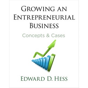 Growing an Entrepreneurial Business - by  Edward Hess (Hardcover) - 1 of 1