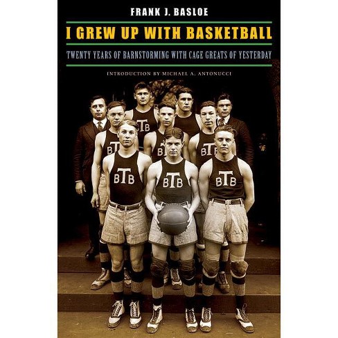 I Grew Up with Basketball - by  Frank J Basloe & D Gordon Rohman (Paperback) - image 1 of 1