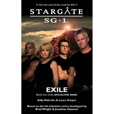 STARGATE SG-1 Exile (Apocalypse book 2) - (Sg1) by  Sally Malcolm & Laura Harper (Paperback)