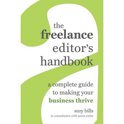 The Freelance Editor's Handbook - by  Suzy Bills (Paperback)