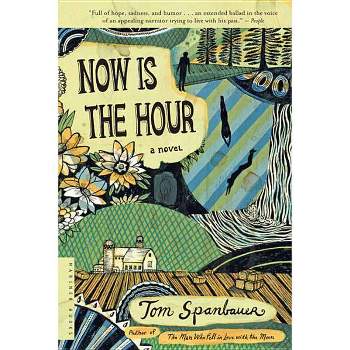 Now Is the Hour - by  Tom Spanbauer (Paperback)