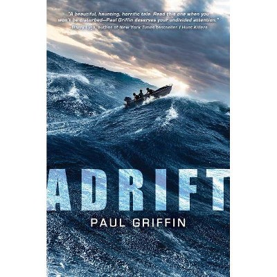 Adrift - by  Paul Griffin (Hardcover)