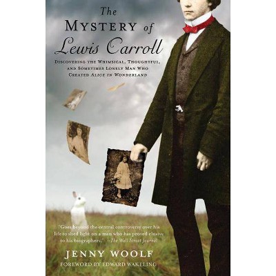 The Mystery of Lewis Carroll - by  Jenny Woolf (Paperback)