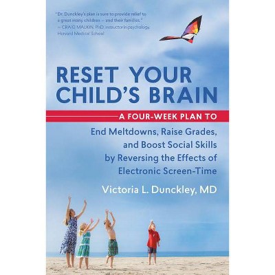 Reset Your Child's Brain - by  Victoria L Dunckley (Paperback)