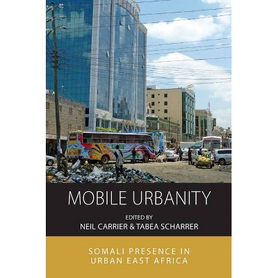 Mobile Urbanity - (Integration and Conflict Studies) by  Neil Carrier & Tabea Scharrer (Hardcover)